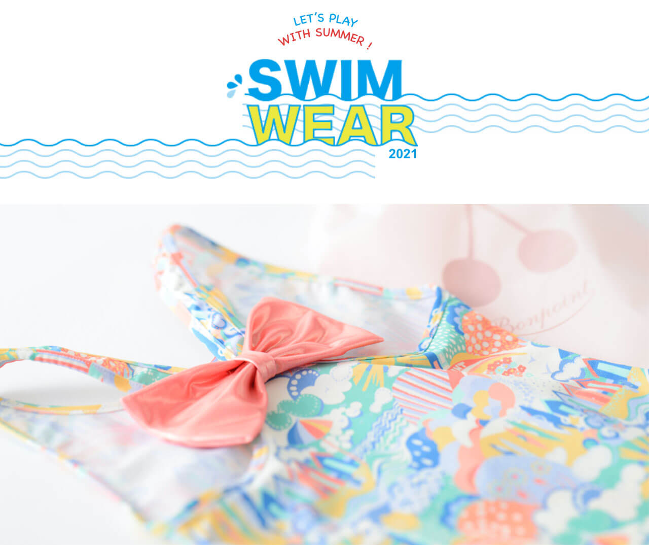 LET'S PLAY WITH SUMMER! SWIM WEAR 2021